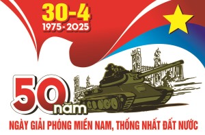 CHÀO MỪNG KỶ NIỆM 50 NĂM NGÀY GIẢI PHÓNG MIỀN NAM, THỐNG NHẤT ĐẤT NƯỚC (30/4/1975 - 30/4/2025)